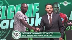 Farouk Miya Konyaspor’umuzda!